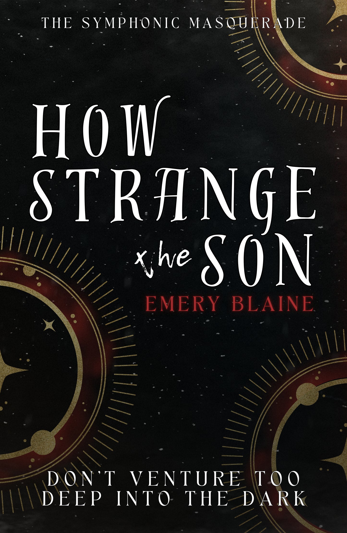 How Strange the Son (The Symphonic Masquerade, #0.5) - Emery Blaine